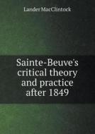 Sainte-beuve's Critical Theory And Practice After 1849 di Lander MacClintock edito da Book On Demand Ltd.