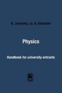 Physics. Handbook For University Entrants di B Javorsky, Ju a Seleznev edito da Book On Demand Ltd.
