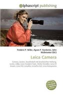 Leica Camera di Frederic P Miller, Agnes F Vandome, John McBrewster edito da Alphascript Publishing