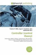 Controller (control Theory) di #Miller,  Frederic P. Vandome,  Agnes F. Mcbrewster,  John edito da Vdm Publishing House