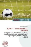 2010-11 Liverpool F.c. Season edito da Bellum Publishing
