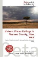 Historic Places Listings in Monroe County, New York edito da Betascript Publishing