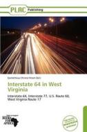 Interstate 64 In West Virginia edito da Crypt Publishing