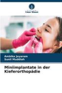 Miniimplantate in der Kieferorthopädie di Ambika Jayaram, Sunil Muddiah edito da Verlag Unser Wissen