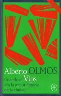 Cuando Vips era la mejor librería de la ciudad di Alberto Olmos edito da CIRCULO DE TIZA
