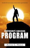 Introvert succes program di Anton C. Huber edito da Books on Demand