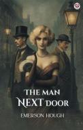The Man Next Door di Emerson Hough edito da Double9 Books Llp