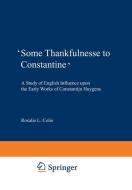 'Some Thankfulnesse to Constantine' di Rosalie L. Colie edito da Springer Netherlands