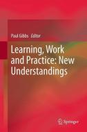 Learning, Work and Practice: New Understandings edito da Springer Netherlands