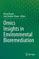 Omics Insights in Environmental Bioremediation edito da SPRINGER NATURE