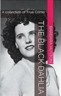 The Black Dahlia di Barbara Hutton edito da Trellis Publishing