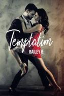 Temptation di B Bailey B edito da Independently Published