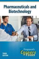 Careers in Focus: Pharmaceuticals and Biotechnology, Third Edition di Ferguson edito da FERGUSON PUB CO (IL)