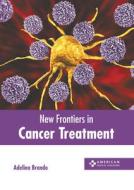New Frontiers in Cancer Treatment edito da AMERICAN MEDICAL PUBLISHERS