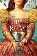 The Cup and the Crown di Diane Stanley edito da HARPERCOLLINS