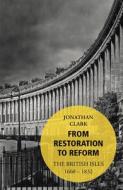From Restoration to Reform di Jonathan Clark edito da Vintage Publishing