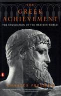 The Greek Achievement: The Foundation of the Western World di Charles Freeman edito da PENGUIN GROUP