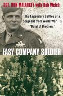 Easy Company Soldier di Don Malarkey, Bob Welch edito da Griffin Publishing