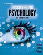 Discovering Psychology: The Science of Mind di John T. Cacioppo, Laura Freberg, Stephanie Cacioppo edito da CENGAGE LEARNING