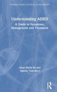 Understanding Adhd di Anna Maria Re, Agnese Capodieci edito da Taylor & Francis Ltd