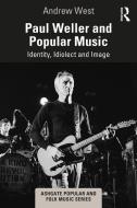 Paul Weller And Popular Music di Andrew West edito da Taylor & Francis Ltd