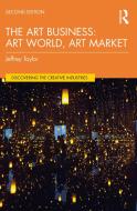 The Arts Business di Jeffrey Taylor edito da Taylor & Francis Ltd