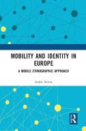 Mobility And Identity In Europe di Andre Novoa edito da Taylor & Francis Ltd