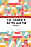 Text Linguistics Of Qur'anic Discourse di Hussein Abdul-Raof edito da Taylor & Francis Ltd