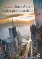 Handbook Of East Asian Entrepreneurship edito da Taylor & Francis Ltd