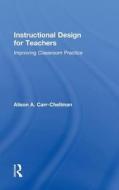 Instructional Design For Teachers di Alison A. Carr-Chellman edito da Taylor & Francis Ltd