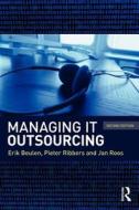 Managing IT Outsourcing di Erik Beulen, Pieter (Tilburg University Ribbers edito da Taylor & Francis Ltd