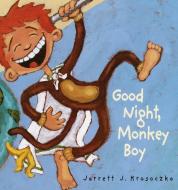 Good Night, Monkey Boy di Jarrett Krosoczka edito da Alfred A. Knopf Books for Young Readers