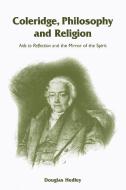 Coleridge, Philosophy and Religion di Douglas Hedley edito da Cambridge University Press