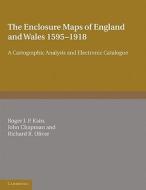 The Enclosure Maps of England and Wales 1595 1918 di Kain Roger J. P., Chapman John, Oliver Richard R. edito da Cambridge University Press