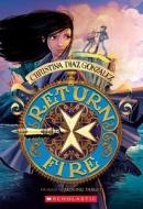 Return Fire (Moving Target, Book 2) di Christina Diaz Gonzalez edito da Scholastic Inc.