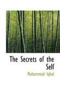 The Secrets Of The Self di Muhammad Iqbal edito da Bibliolife