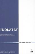 Idolatry di Stephen C Barton edito da Bloomsbury Publishing Plc