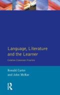 Language, Literature and the Learner di Ronald Carter, John McRae edito da Taylor & Francis Ltd