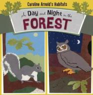 A Day and Night in the Forest di Caroline Arnold edito da Turtleback Books
