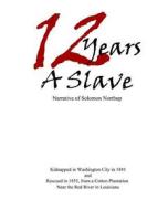 12 Years a Slave di Solomon Northup edito da Loki's Publishing