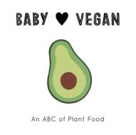 Baby Loves Vegan di Jennifer Eckford edito da Frances Lincoln Publishers Ltd