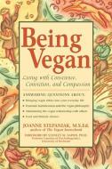 Being Vegan di Joanne Stepaniak edito da MCGRAW HILL BOOK CO