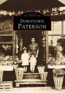 Downtown Paterson di June Avignone edito da ARCADIA PUB (SC)