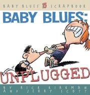 Baby Blues: Unplugged di Rick Kirkman, Jerry Scott edito da ANDREWS & MCMEEL