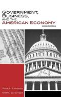 Government, Business, And The American Economy di Robert Langran, Martin Schnitzer edito da Rowman & Littlefield