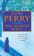 The Twisted Root (William Monk Mystery, Book 10) di Anne Perry edito da Headline Publishing Group