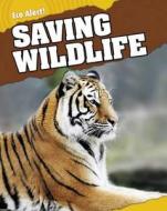Saving Wildlife di Jillian Powell edito da Hachette Children's Books