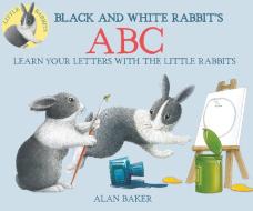 Black and White Rabbit's ABC di Alan Baker edito da KINGFISHER