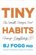 Tiny Habits di Bj Fogg edito da Random House UK Ltd
