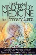 Handbook of Mind-Body Medicine for Primary Care di Nelson Phillips edito da SAGE PUBN
